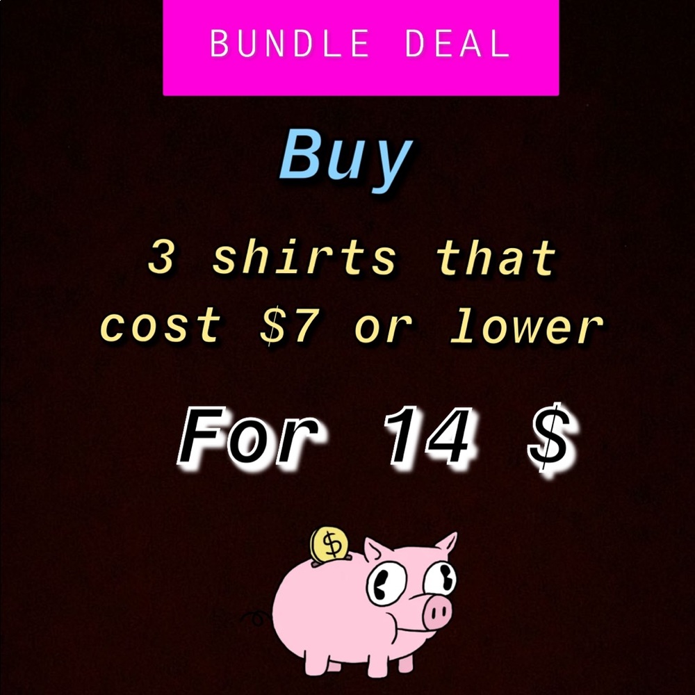 BUNDLE DEAL on shirts